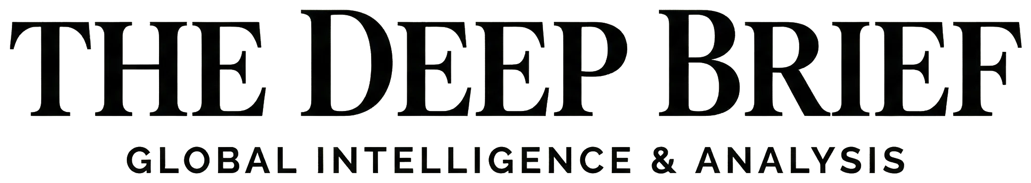 The Deep Brief — Global Intelligence & Analysis